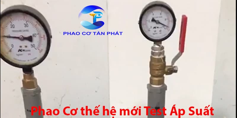 Phao Cơ Thế Hệ Mới Test Áp Suất Làm Việc 10kg/cm2