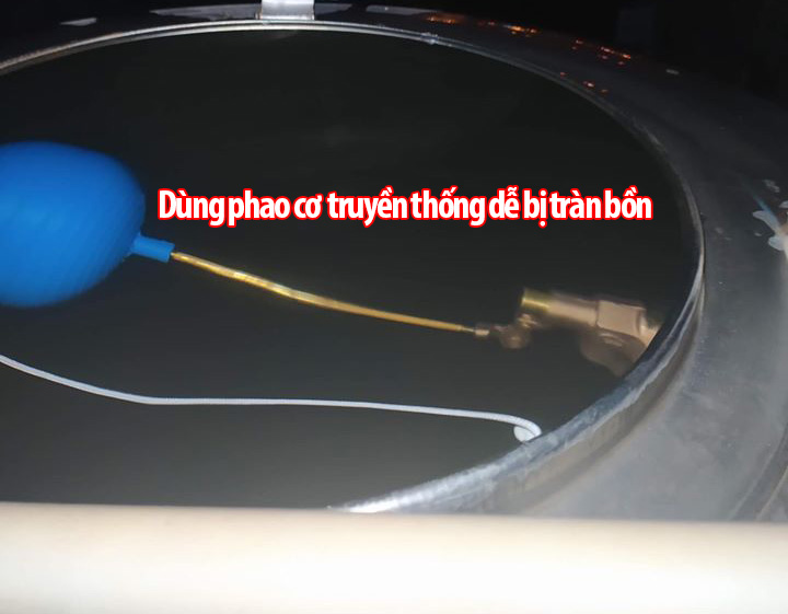 Dùng phao cơ truyền thống dễ bị tràn bồn