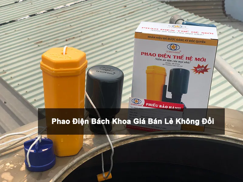 Phao điện thế hệ mới giá ban lẻ không thay đổi