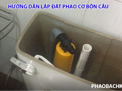 Hướng Dẫn Lắp Đặt Phao Cơ Bồn Cầu